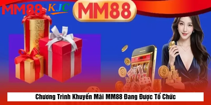 Chương Trình Khuyến Mãi MM88 Đang Được Tổ Chức