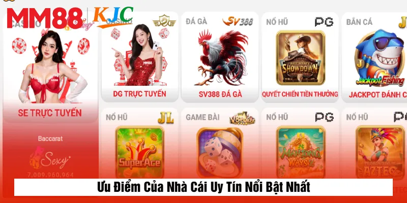 Ưu Điểm Của Nhà Cái Uy Tín Nổi Bật Nhất
